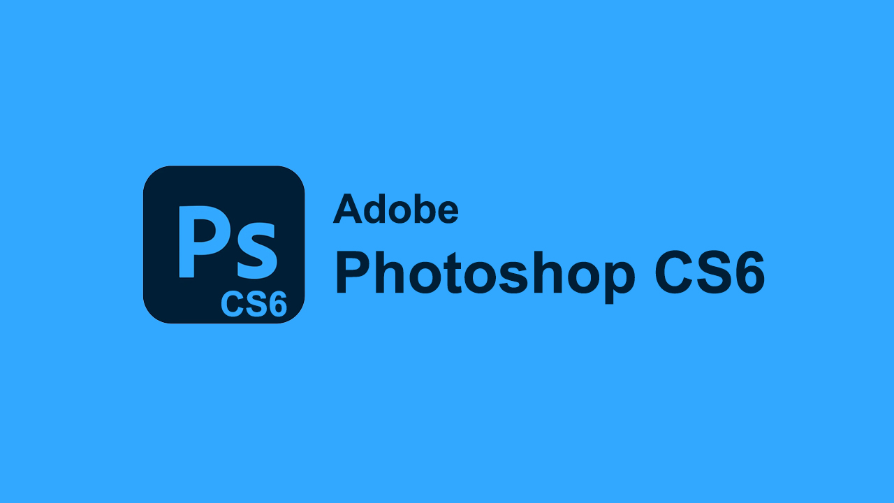 Tải Adobe Photoshop CS6