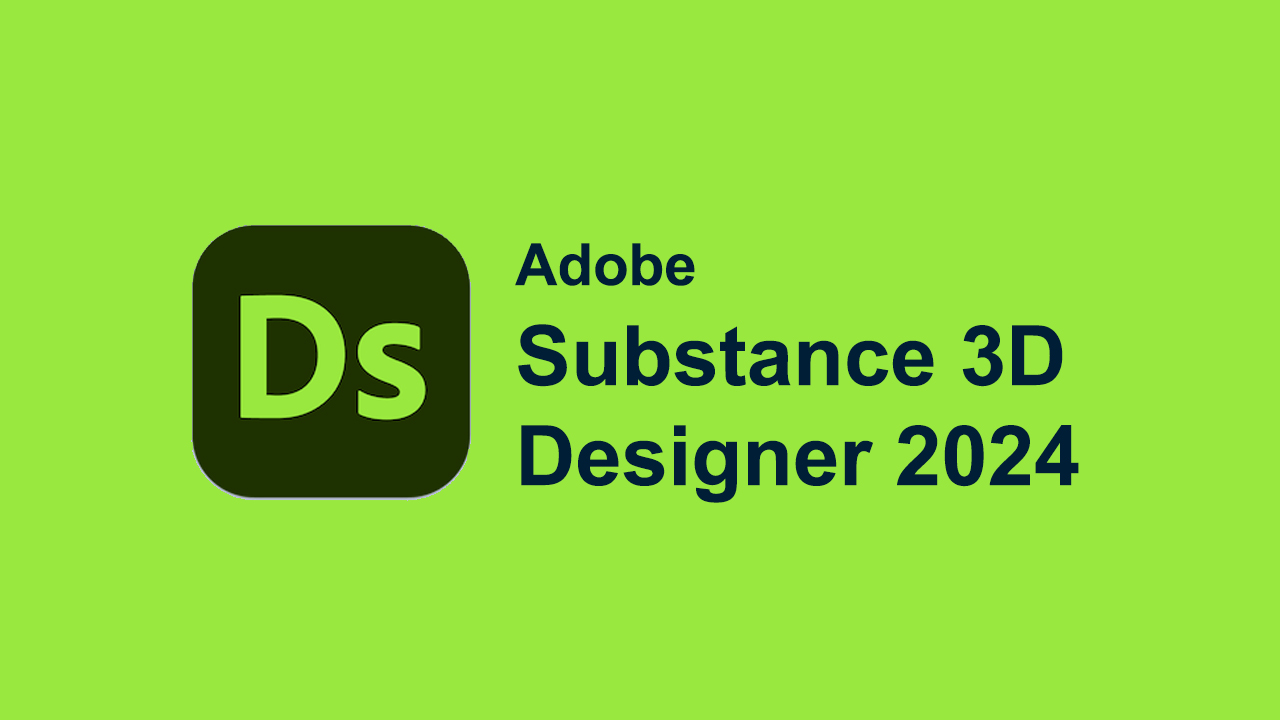 Tải Adobe Substance 3D Designer 2024