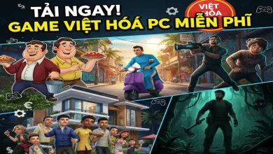 Tổng Hợp Game Việt Hóa Siêu Hot Trên PC
